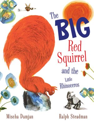 cover image of The Big Red Squirrel and the Little Rhinoceros
